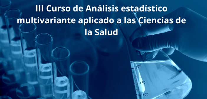 III Curso de Análisis estadístico multivariante aplicado a las Ciencias de la Salud